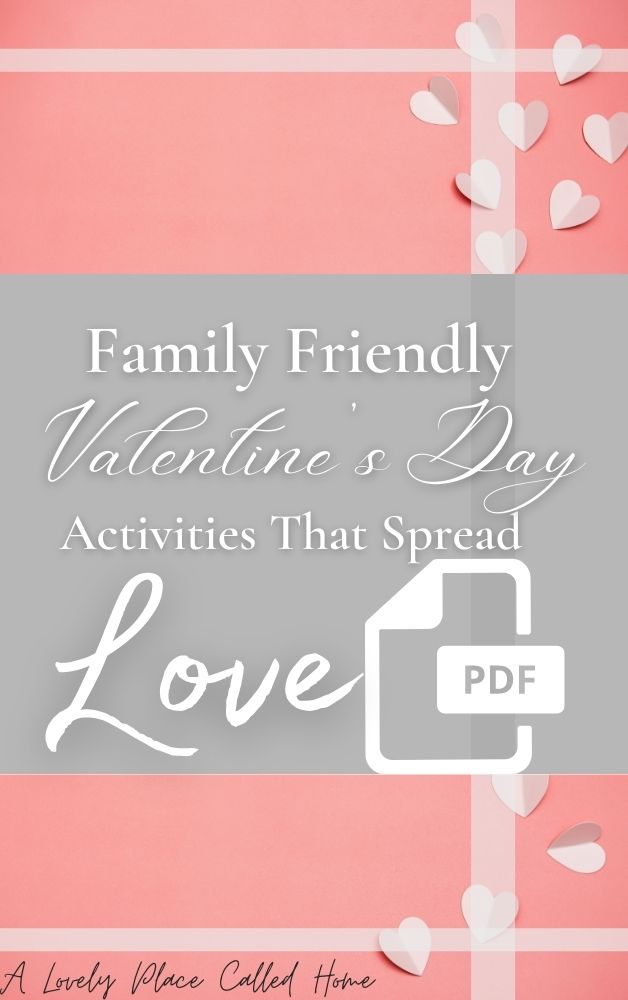 FAMILY FRIENDLY VALENTINES DAY ACTIVITIES FOR YOUR FAMILY TO SPREAD LOVE